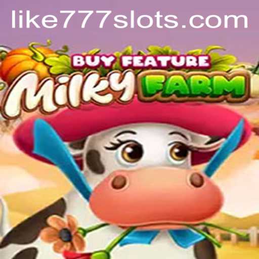 Discover the Exciting World of MilkyFarmBuyFeature on LIKE777.COM